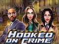 খেলা Hooked on Crime