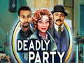 খেলা Deadly Party