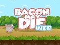 খেলা Bacon May Die