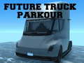 খেলা Future Truck Parkour