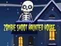 খেলা Zombie Shoot Hunter House