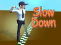 খেলা Slow Down 