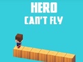 খেলা Hero Can't Fly