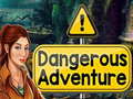 খেলা Dangerous Adventure