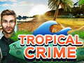 খেলা Tropical Crime