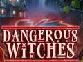 খেলা Dangerous Witches