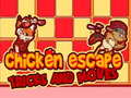 খেলা Chicken Escape Tricks and moves