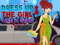 খেলা Dress Up The Girl Like A Star