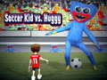 খেলা Soccer Kid vs Huggy