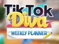 খেলা TikTok Diva Weekly Planner