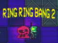 খেলা Ring Ring Bang 2