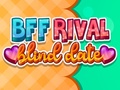 খেলা BFF Rival Blind Date