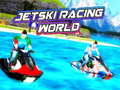 খেলা Jetski Racing World 