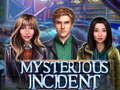 খেলা Mysterious Incident