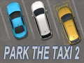 খেলা Park The Taxi 2