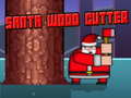 খেলা Santa Wood Cutter
