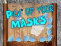 খেলা Pick up your Masks