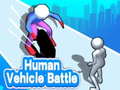 খেলা Human Vehicle Battle 