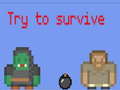 খেলা Try to survive 2 player