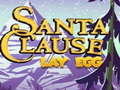 খেলা Santa Claus Lay Egg
