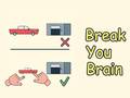খেলা Break Your Brain