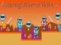 খেলা Among Akero Bots 2