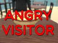 খেলা Angry Visitor