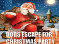 খেলা Dogs Escape For Christmas Party