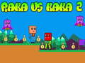 খেলা Raka vs Kaka 2