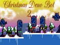 খেলা Christmas Deno Bot 2