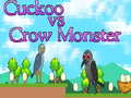 খেলা Cuckoo vs Crow Monster