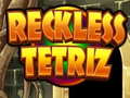 খেলা Reckless Tetriz