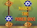 খেলা Match The Porker Dice