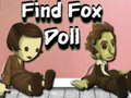 খেলা Find Fox Doll