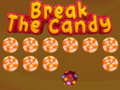 খেলা Break The Candy