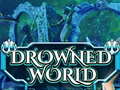 খেলা Drowned World