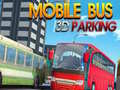 খেলা Mobile Bus 3D Parking
