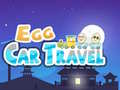 খেলা Egg Car Travel
