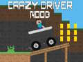 খেলা Crazy Driver Noob