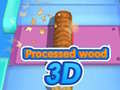 খেলা Processed wood 3D