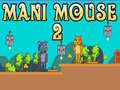 খেলা Mani Mouse 2