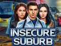 খেলা Insecure Suburb 