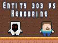 খেলা Entity 303 vs Herobrine