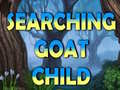 খেলা Searching Goat Child 