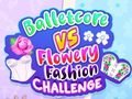 খেলা Balletcore vs Flowery Fashion Challenge
