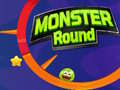 খেলা Monster Round