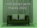 খেলা Room Escape Game Thanks 2022