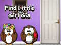 খেলা Find Little Girl Gia