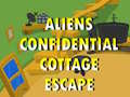 খেলা Aliens Confidential Cottage Escape 