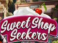 খেলা Sweet Shop Seekers